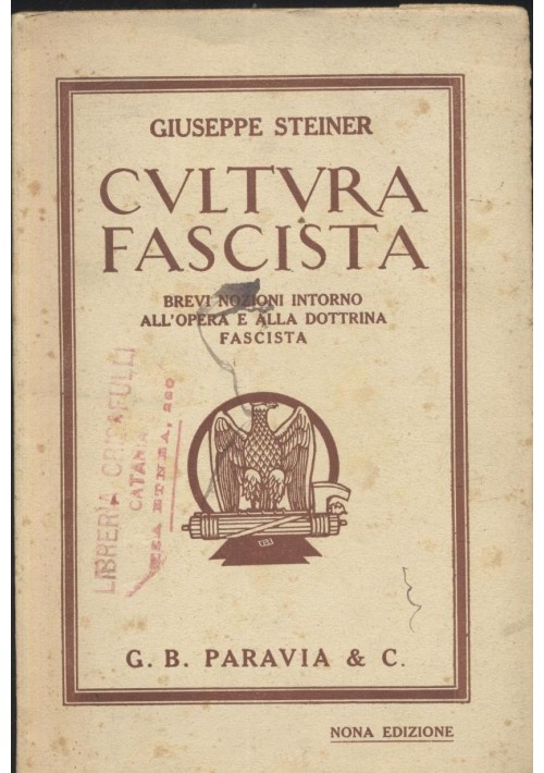 CULTURA FASCISTA di Giuseppe Steiner 1938 Paravia  